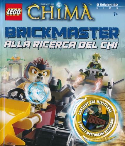 Alla ricerca del Chi. Legends of Chima. Lego Brickmaster. Con gadget edito da Edizioni BD