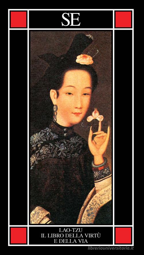 Il libro della virtù e della via di Lao Tzu edito da SE