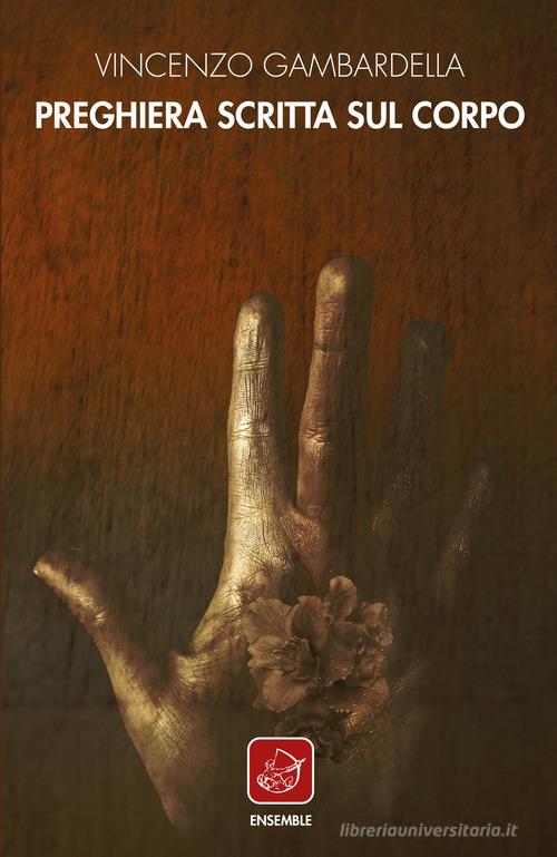 Preghiera scritta sul corpo di Vincenzo Gambardella edito da Ensemble
