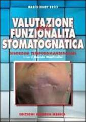 Valutazione della funzionalità stomatognatica. Disordini temporamandibolari di Marco Brady Bucci edito da Minerva Medica