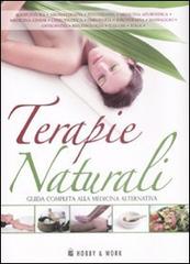 Terapie naturali. Guida completa alla medicina alternativa edito da Hobby & Work Publishing