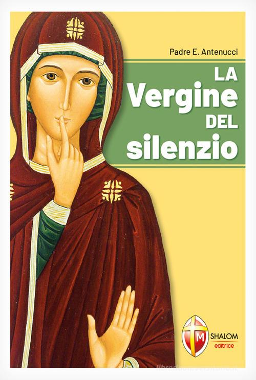 La Vergine del silenzio di Emiliano Antenucci edito da Editrice Shalom