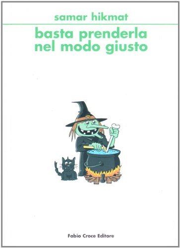 Basta prenderla nel modo giusto di Samar Hikmat edito da Croce Libreria