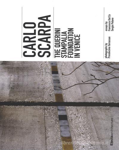 Carlo Scarpa. The Querini Stampalia foundation in Venice di Francesco Dal Co, Sergio Polano edito da Mondadori Electa