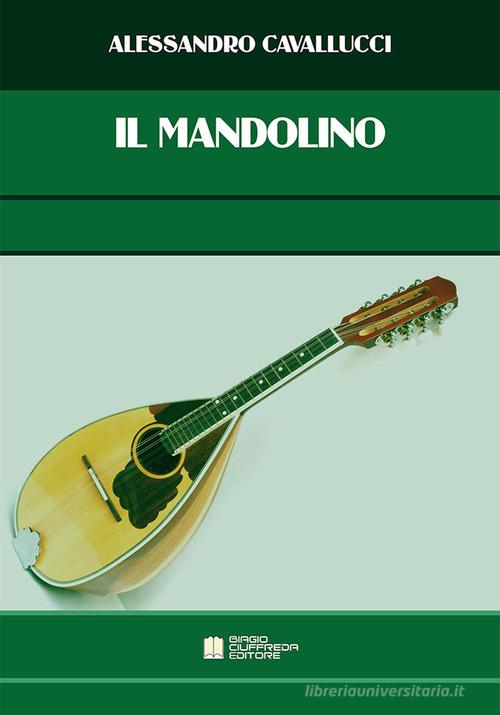 Il mandolino di Alessandro Cavallucci edito da Biagio Ciuffreda
