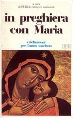 In preghiera con Maria. Celebrazioni per l'anno mariano edito da EDB