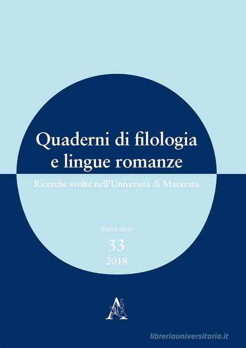 Quaderni di filologia e lingue romanze. Ricerche svolte nell'Università di Macerata (2018) (2018) vol.33 edito da Aracne