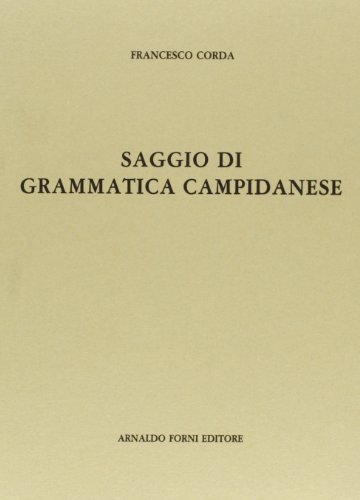 Saggio di grammatica campidanese di Francesco Corda edito da Forni