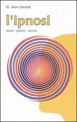 L' ipnosi. Teoria, pratica, tecnica di Léon Chertok edito da Edizioni Mediterranee