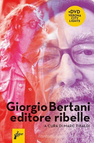 Giorgio Bertani, editore ribelle. Con DVD video edito da Milieu