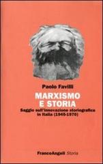 Marxismo e storia. Saggio sull'innovazione storiografica in Italia (1945-1970) di Paolo Favilli edito da Franco Angeli
