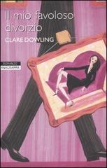 Il mio favoloso divorzio di Clare Dowling edito da Newton Compton