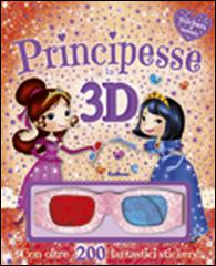 Principesse in 3D. Stickers & fantasia. Con gadget edito da Edibimbi