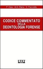 Codice commentato della deontologia forense di Francesco Caia, Antonio Gerardo Diana, Vincenzo Pecorella edito da Utet Giuridica