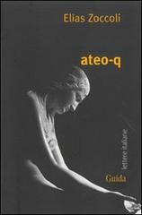 Ateo-Q di Elias Zoccoli edito da Guida