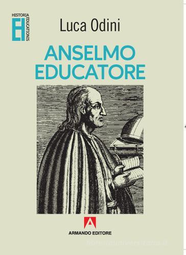 Anselmo educatore di Luca Odini edito da Armando Editore