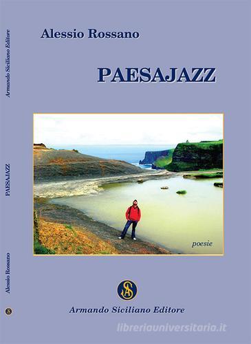 Paesajazz di Alessio Rossano edito da Armando Siciliano Editore