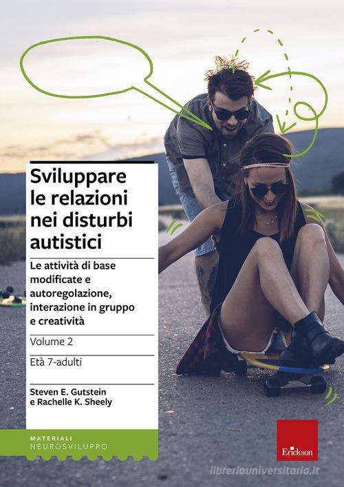 Sviluppare le relazioni nei disturbi autistici vol.2 di Steven E. Gutstein, Rachelle K. Sheely edito da Erickson