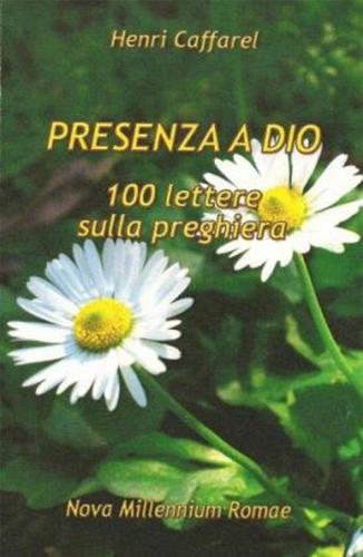 Presenza a Dio. 100 lettere sulla preghiera di Henri Caffarel edito da Nova Millennium Romae