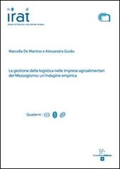 La gestione della logistica nelle imprese agroalimentare del mezzogiorno. Un'indagine empirica di Marcella De Martino, Alessandra Guido edito da Enzo Albano Editore