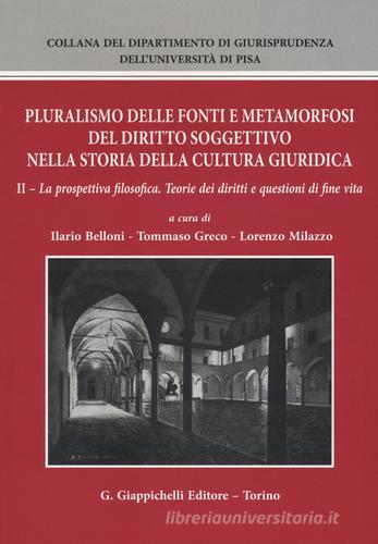 Pluralismo delle fonti e metamorfosi del diritto soggettivo nella storia della cultura giuridica vol. 2 edito da Giappichelli