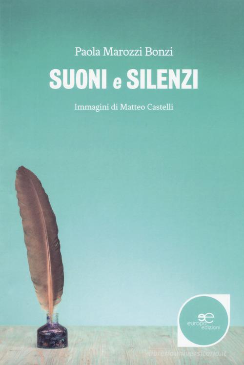 Suoni e silenzi di Paola Marozzi Bonzi edito da Europa Edizioni