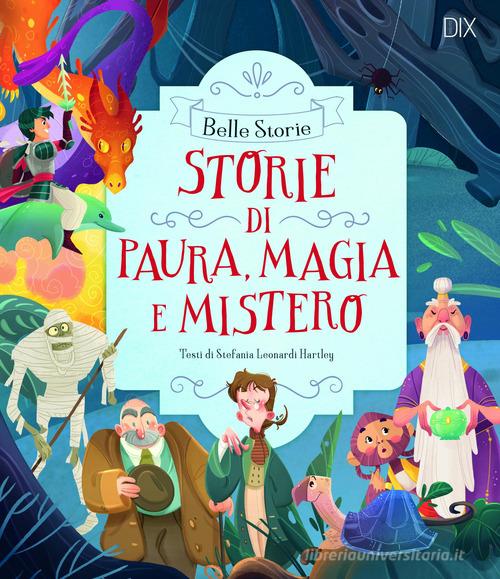 Storie di paura, magia e mistero. Ediz. a colori di Stefania Leonardi Hartley edito da Dix