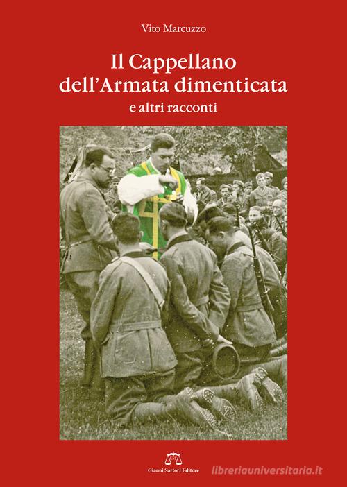 Il cappellano dell'armata dimenticata e altri racconti di Vito Marcuzzo edito da Gianni Sartori Editore