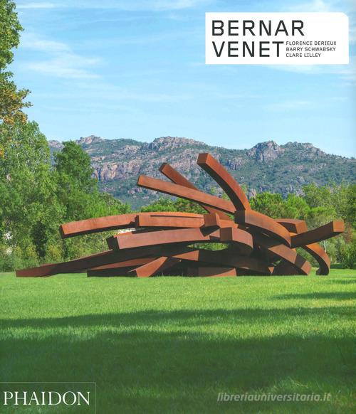 Bernar Venet. Ediz. illustrata di Barry Schwabsky, Clare Lilley, Florence Derieux edito da Phaidon