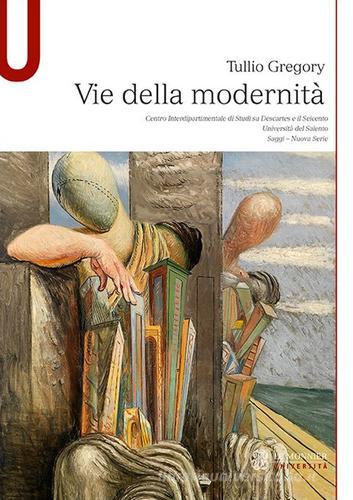 Vie della modernità di Tullio Gregory edito da Mondadori Education