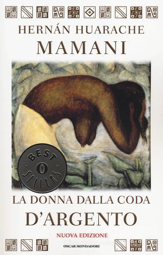 La donna dalla coda d'argento di Hernán Huarache Mamani edito da Mondadori
