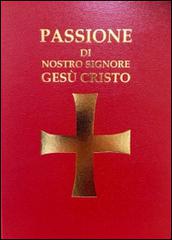 Passione di Nostro Signore Gesù Cristo edito da Libreria Editrice Vaticana
