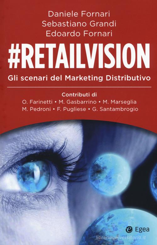 #Retailvision. Gli scenari del marketing distributivo edito da EGEA