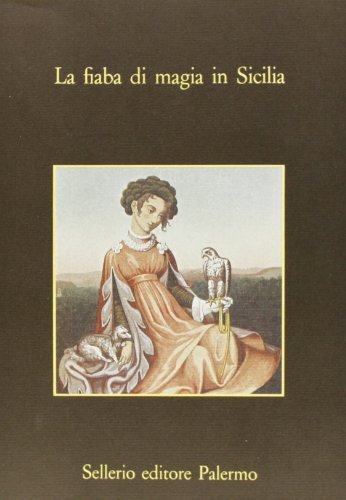 La fiaba di magia in Sicilia edito da Sellerio Editore Palermo