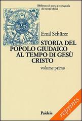 Storia del popolo giudaico al tempo di Gesù Cristo (175 a. C. -135 d. C.) vol. 1 di Emil Schürer edito da Paideia