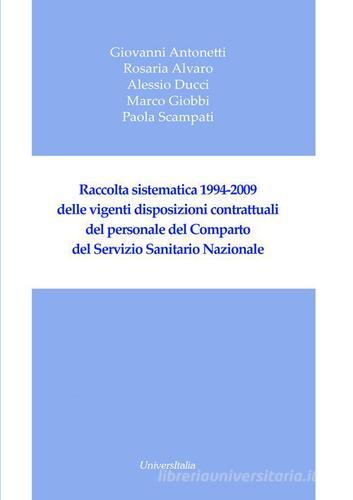Raccolta sistematica 1994-2009 delle vigenti disposizioni contrattuali del personale del comparto del servizio sanitario nazionale edito da Universitalia