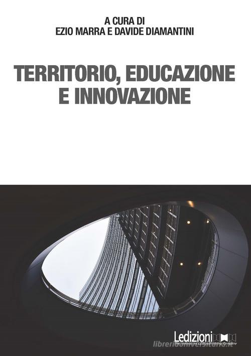 Territorio, educazione e innovazione edito da Ledizioni