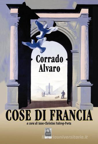 Cose di Francia di Corrado Alvaro edito da Città del Sole Edizioni