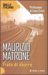Fiato di sbirro di Maurizio Matrone edito da Hobby & Work Publishing