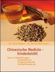 Chinesische Medizin. Kinderleicht di Anja Stamm, Bernd Wollmann edito da WS By Dr. Bernd Wollmann