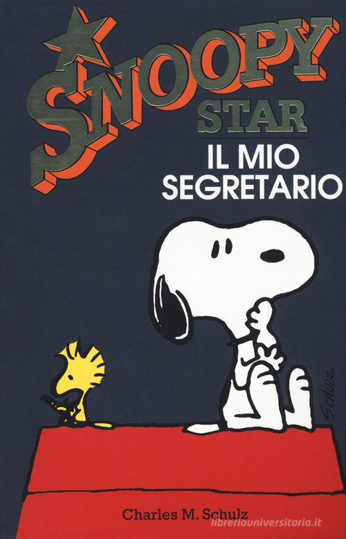 Il mio segretario. Snoopy star di Charles M. Schulz edito da Magazzini Salani