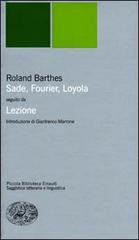 Sade, Fourier, Loyola seguito da Lezione. Il punto sulla semiotica letteraria di Roland Barthes edito da Einaudi