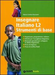 Insegnare Italiano L2. Strumenti di base di M. Cristina Peccianti edito da Giunti Scuola