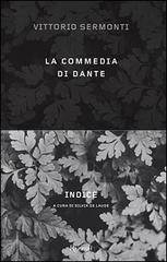 Indice alla Commedia di Dante di Vittorio Sermonti edito da Rizzoli