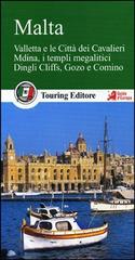 Malta. Valletta e le città dei Cavalieri, Mdina, i templi megalitici, Dingli Cliffs, Gozo e Comino. Con guida alle informazioni pratiche edito da Touring