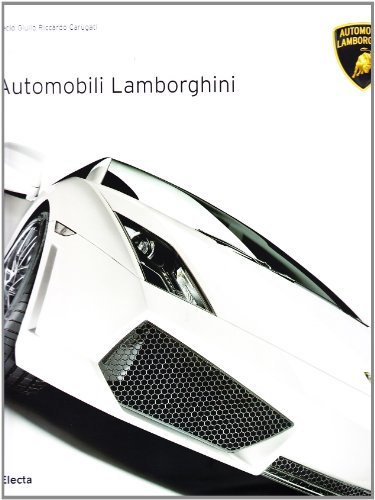 Lamborghini. Ediz. illustrata di Decio Giulio Riccardo Carugati edito da Mondadori Electa