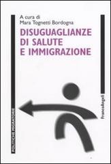 Disuguaglianze di salute e immigrazione edito da Franco Angeli