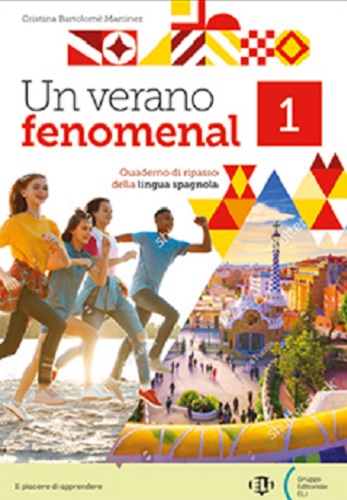 Un verano fenomenal. Quaderno di ripasso della lingua spagnola. Per la Scuola media vol. 1 di Cristina Bartolomé Martinez edito da ELI