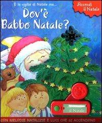 Dov'è Babbo Natale? Libro sonoro di Roger Burrows, Tammie Lyon edito da Emme Edizioni