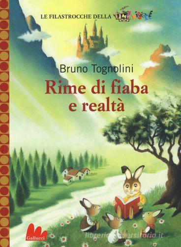 Rime di fiaba e realtà di Bruno Tognolini edito da Gallucci